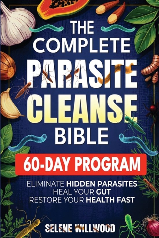 The Complete Parasite Cleanse Bible - cover