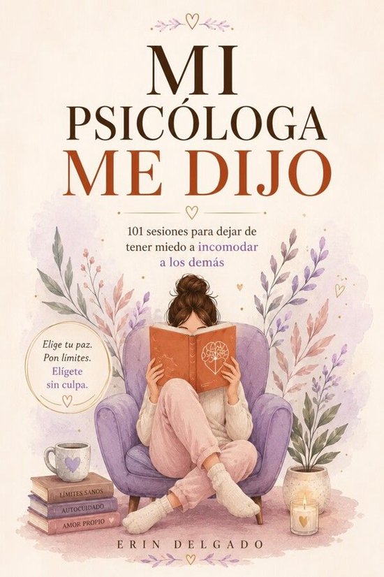 Mi psicóloga me dijo: 101 sesiones para dejar de tener mied ... - cover