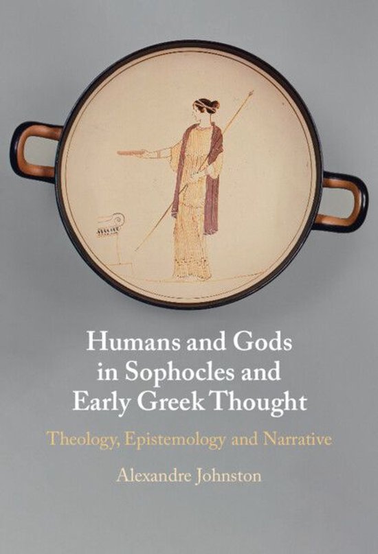 Humans and Gods in Sophocles and Early Greek Thought - cover