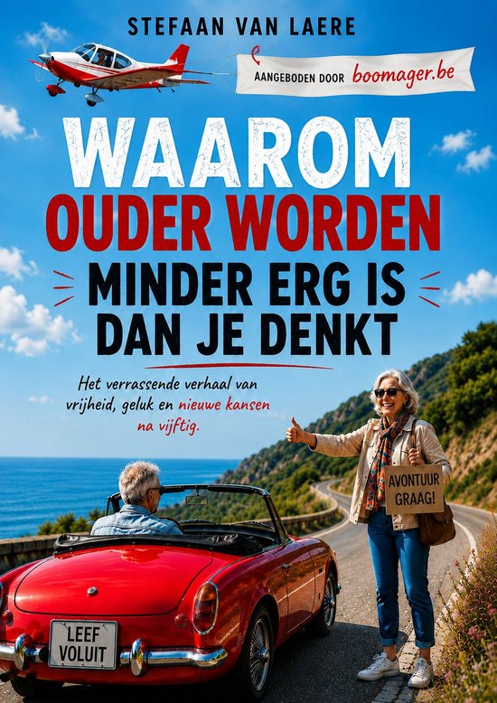 Boekcover met titel 'Waarom ouder worden minder erg is dan je denkt'. Een ouder koppel in een rode cabriolet op een kustweg, met een vliegtuigje in de lucht.