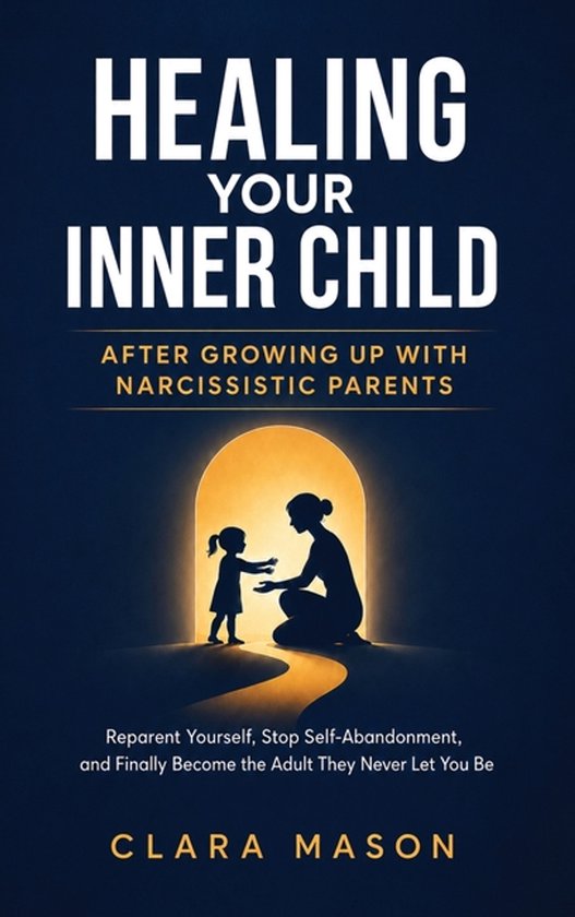 Healing Your Inner Child After Growing Up with Narcissistic  ... - cover