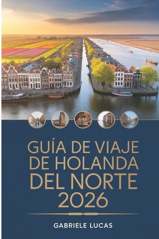Guía de Viaje de Holanda del Norte 2026 - cover