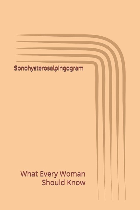 What Every Woman Should Know- Sonohysterosalpingogram - cover