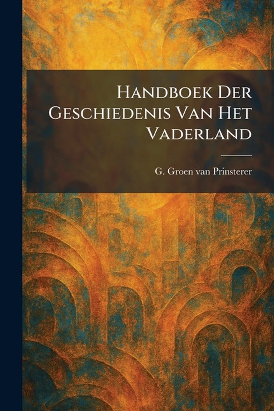 Handboek Der Geschiedenis Van Het Vaderland - cover