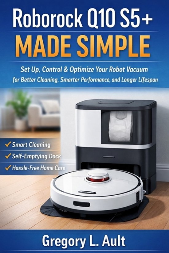 Gadget Mastery- Roborock Q10 S5+ Made Simple - cover
