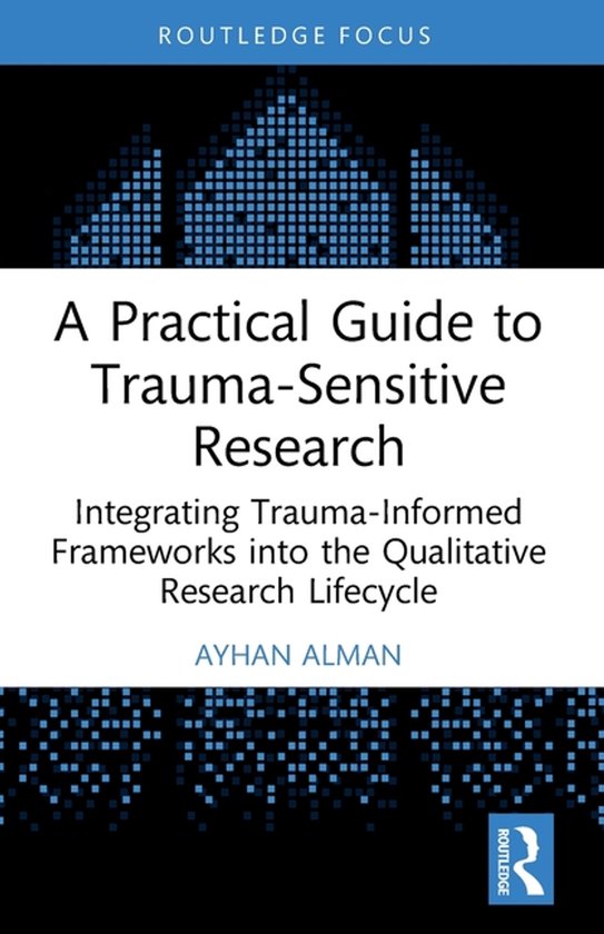 A Practical Guide to Trauma-Sensitive Research - cover