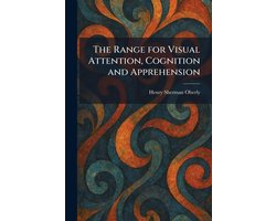 The Range for Visual Attention, Cognition and Apprehension