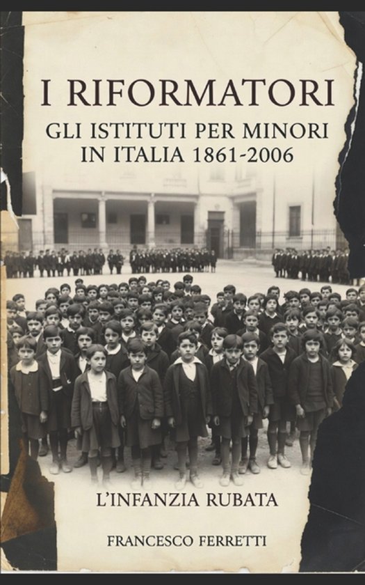 I Riformatori - Gli Istituti per Minori in Italia (1861-2006 ... - cover