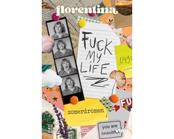 Florentina. Fuck my life. Zomerdromen