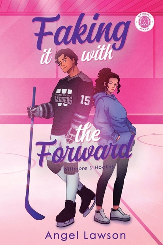 Wittmore U Hockey- Faking It With The Forward - cover