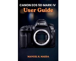 Canon EOS 5d Mark IV User Guide