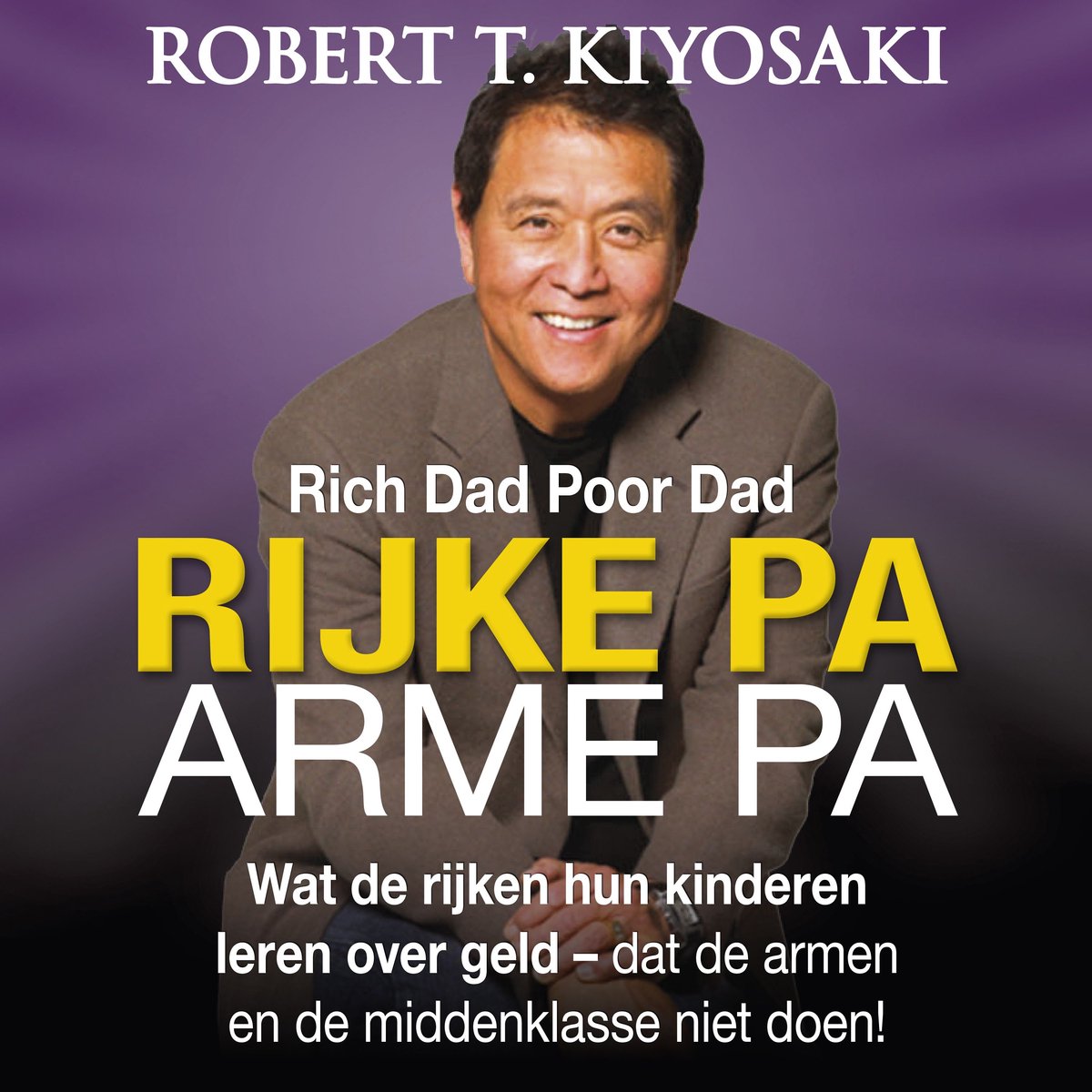 Omslag van Rijke Pa Arme Pa (Rich Dad Poor Dad)