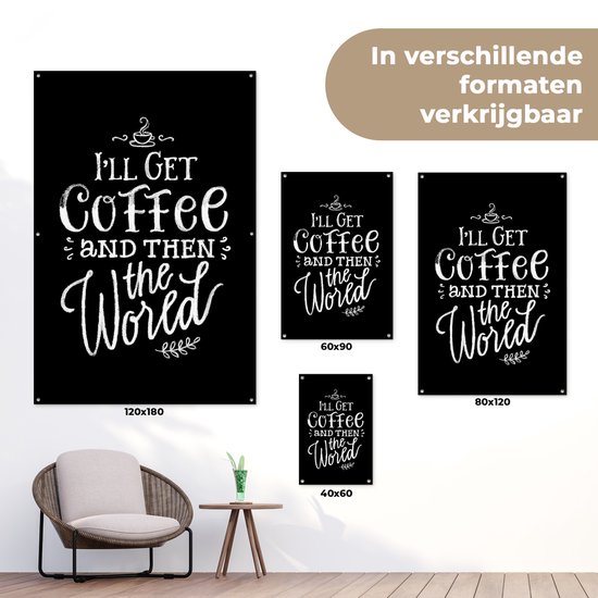 Citation `` Je vais prendre un café et puis le monde '' sur fond noir 80x120 cm