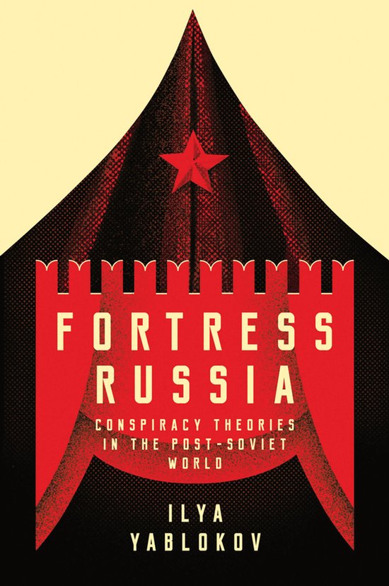 Fortress Russia Conspiracy Theories in the PostSoviet World - cover