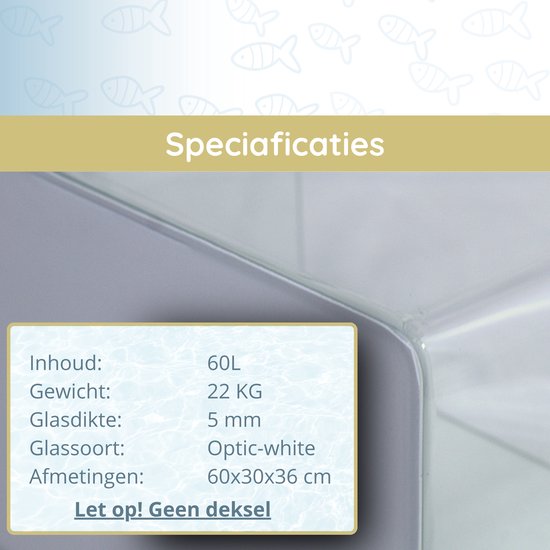 Specificaties: inhoud 60L, gewicht 22 KG, glasdikte 5mm, glassoort Optic-white. Afmetingen 60x30x36 cm. Let op: geen deksel.