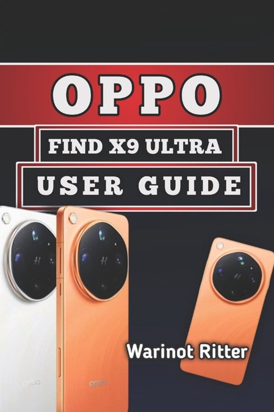 Mastering the Oppo Find X9- Oppo Find X9 Ultra User Guide - cover