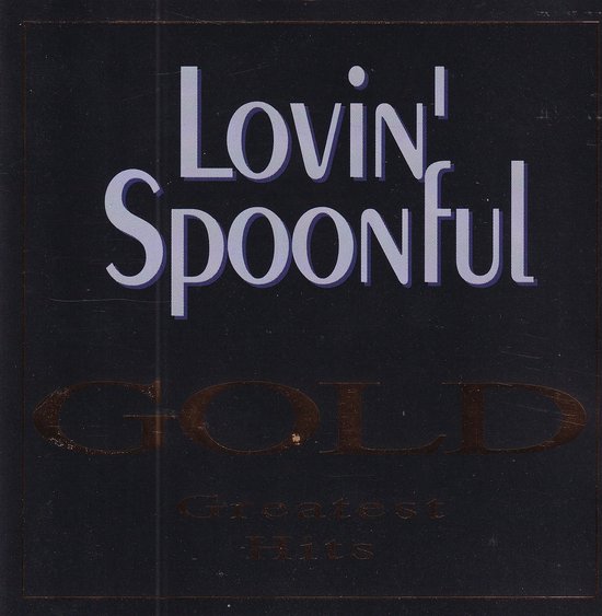 Lovin' Spoonful* ‎– Gold - Greatest Hits