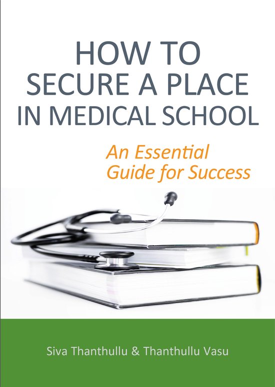 How to Secure a Place in Medical School: an Essential Guide  ... - cover