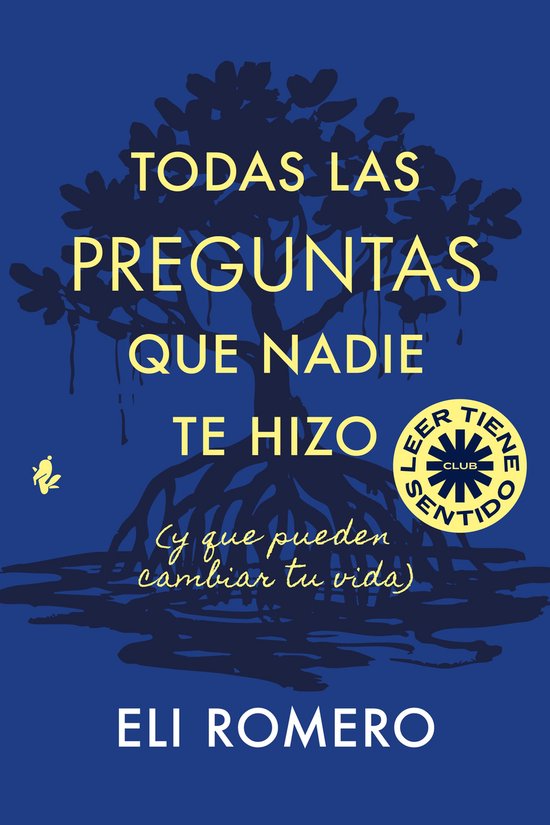 Todas las preguntas que nadie te hizo (y que pueden cambiar  ... - cover