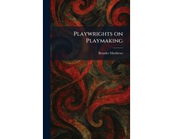 Playwrights on Playmaking