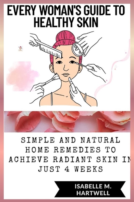 Every Woman's Guide To Healthy Glowing Skin - cover