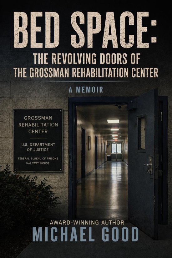 Bed Space: The Revolving Doors of the Grossman Rehabilitatio ... - cover