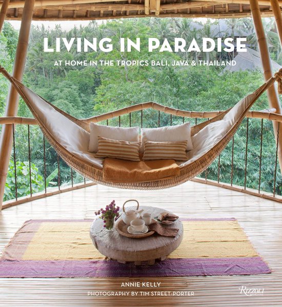 Living in Paradise At Home in the Tropics Bali, Java, Thaila ... - cover