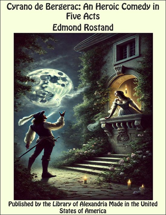 Cyrano de Bergerac: An Heroic Comedy in Five Acts - cover