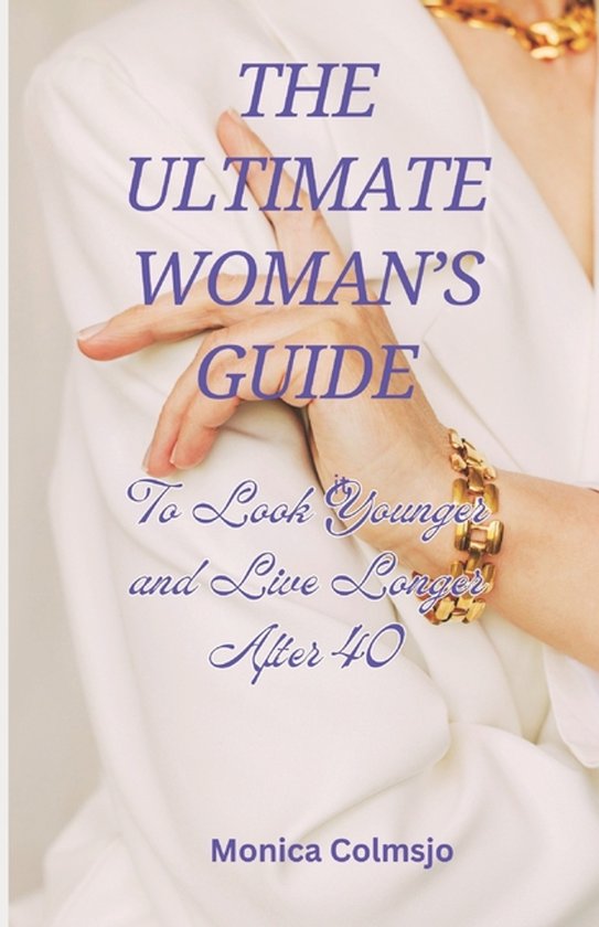 The Ultimate Women's Guide to Looking Younger and Living lon ... - cover