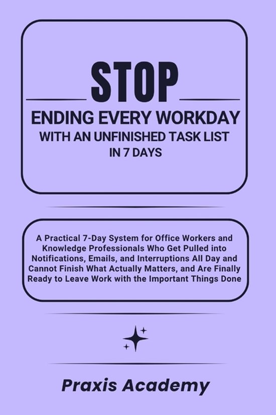 Stop Ending Every Workday with an Unfinished Task List in 7  ... - cover