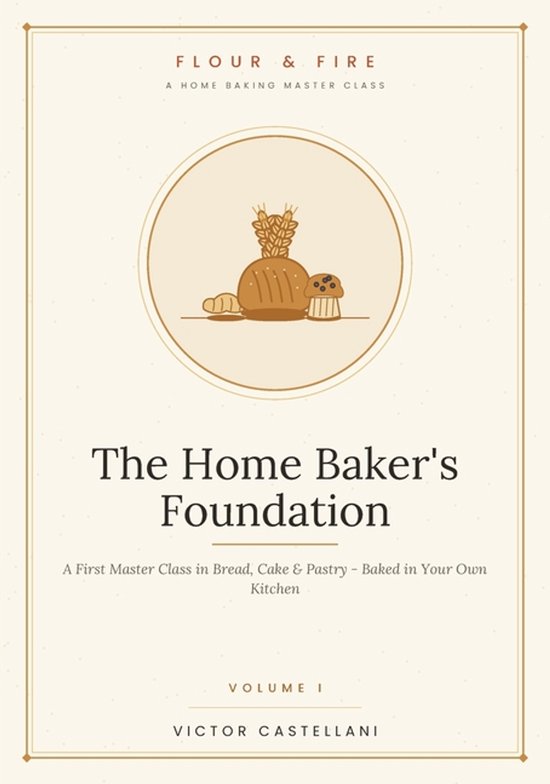 Flour and Fire-The Home Baker's Foundation - cover