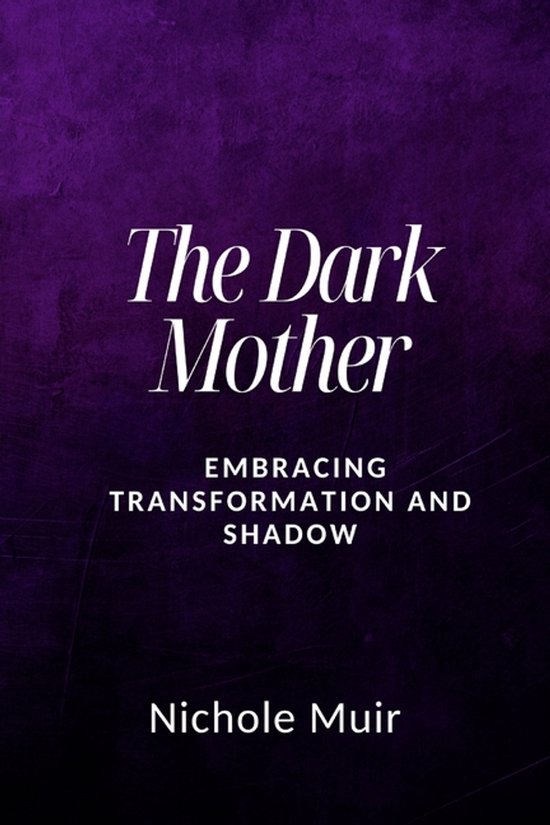 The Dark Mother - Embracing Transformation and Shadow - cover