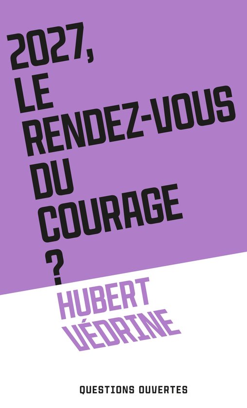 Questions ouvertes - 2027, le rendez-vous du courage ? - cover