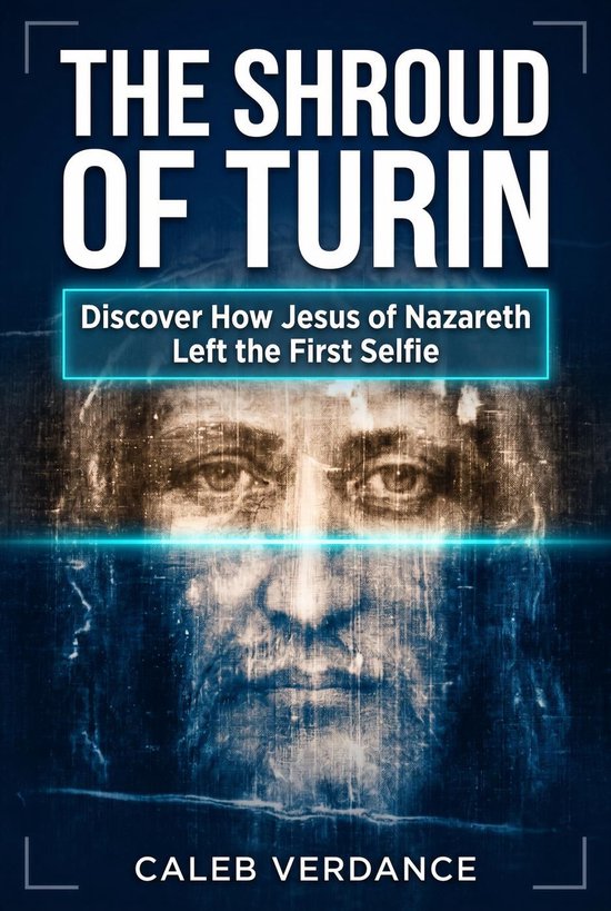 Boekomslag: "THE SHROUD OF TURIN" met een afbeelding van een gezicht en de tekst "Discover How Jesus of Nazareth Left the First Selfie".