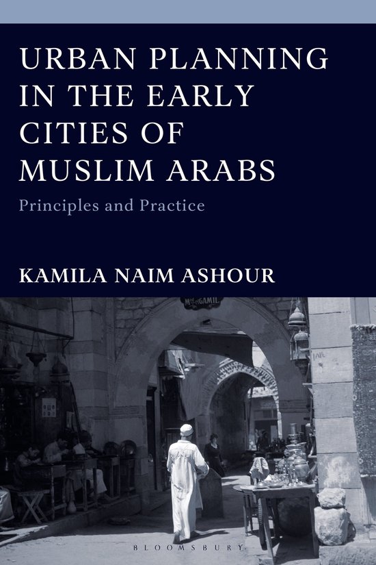 Urban Planning in the Early Cities of Muslim Arabs