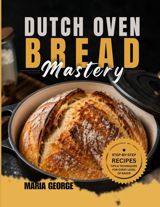 Dutch Oven Bread Recipes- DUTCH OVEN BREAD Mastery - cover