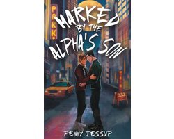 The Alpha's Son- Marked by the Alpha's Son