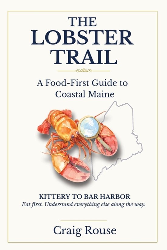The Lobster Trail - A Food First Guide to Coastal Maine - cover
