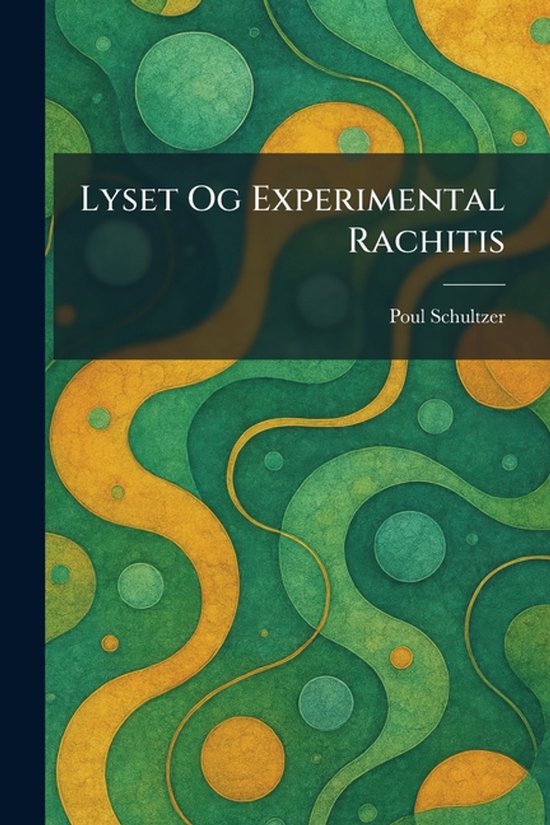 Lyset Og Experimental Rachitis - cover
