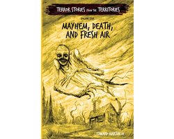 Terror Stories from the Territories- Mayhem, Death, and Fresh Air