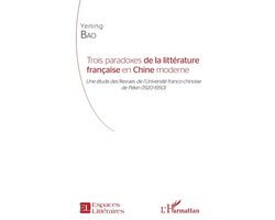 Espaces Littéraires- Trois paradoxes de la littérature française en Chine moderne