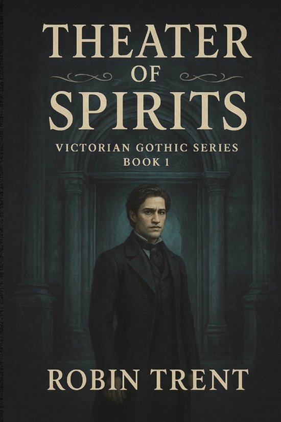 Victorian Gothic- Theater of Spirits - cover