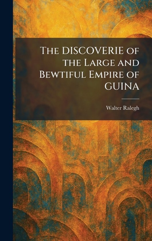 The DISCOVERIE of the Large and Bewtiful Empire of GUINA - cover