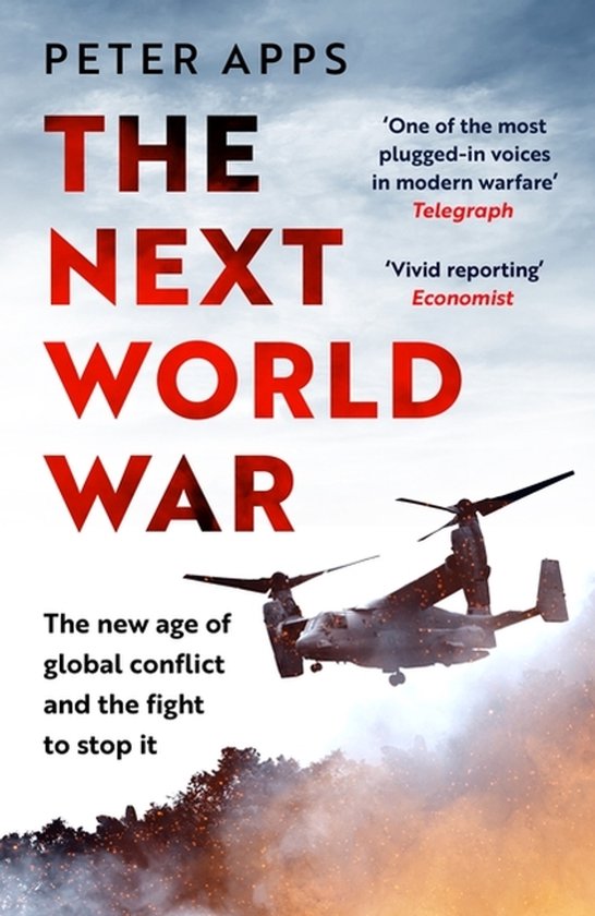 The Next World War: The New Age of Global Conflict and the Fight to Stop It