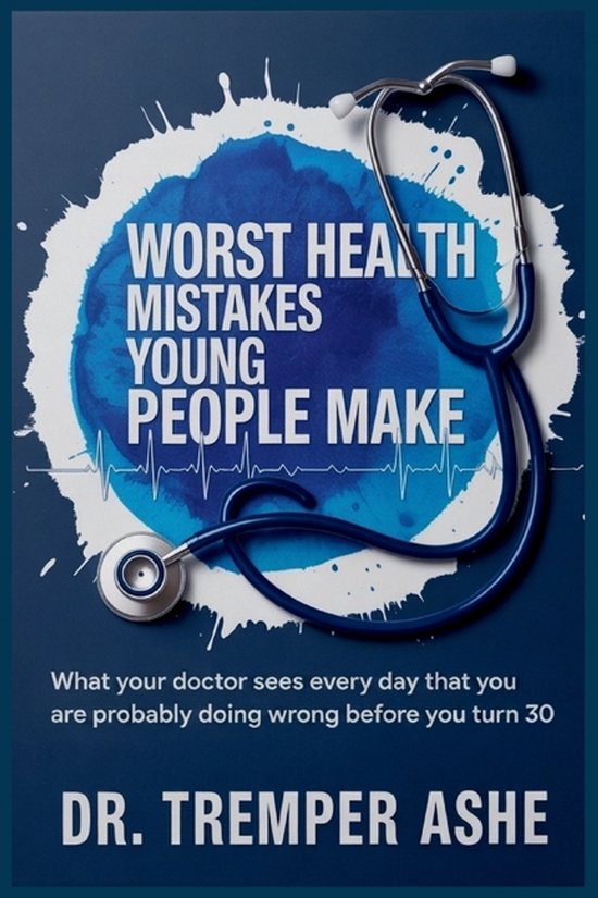 Dr. Tremper Health Books- Worst Health Mistakes Young People ... - cover