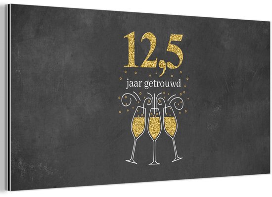 Aluminium schilderij 40x20 cm - Wanddecoratie metaal - 12,5 jaar getrouwd - Spreuken - Quotes - Goud - Jubileum - Metalen muurdecoratie woonkamer - Decoratie industrieel - Foto op dibond - Industriële accessoires slaapkamer