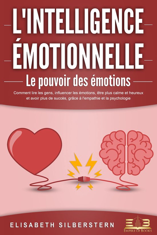 L'INTELLIGENCE ÉMOTIONNELLE - Le pouvoir des émotions: Com ... - cover
