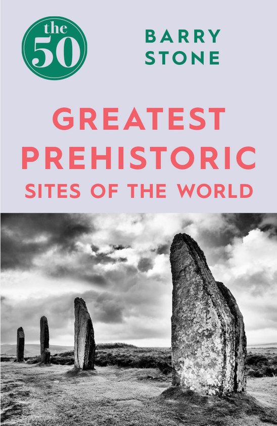 The The 50 - The 50 Greatest Prehistoric Sites of the World - cover