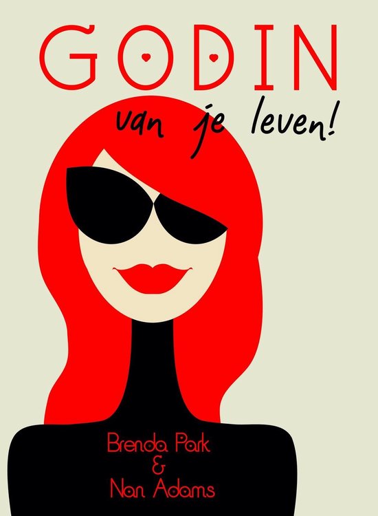 Boekomslag 'Godin van je leven!' met rode haardos, zwarte zonnebril en rode lippen. Tekst: 'GODIN van je leven!' en 'Brenda Park & Nan Adams'.