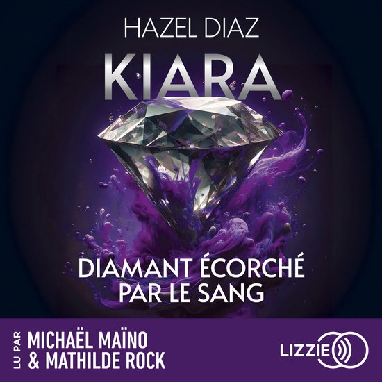Kiara, diamant écorché par le sang - Tome 3 - Le dernier t ... - cover